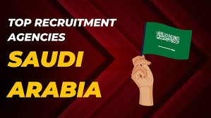 Recruitment Agencies in Saudi Arabia